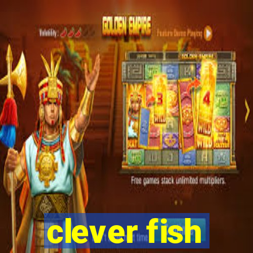 clever fish